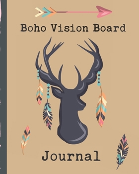 Boho Vision Board Journal: Brainstorming Planner | Weekly Vision Board Notebook | Write Daily Dreams | Goal Diary | Attractive Energy | Personal Goals | Business | New Year's Resolutions