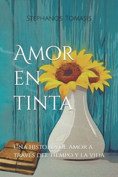 Paperback Amor en tinta: Una historia de amor a través del tiempo y la vida [Spanish] Book