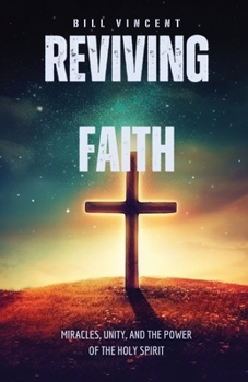Reviving Faith: Miracles, Unity, and the Power of the Holy Spirit