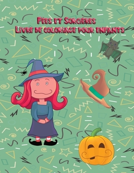 Fées et Sorcières Livre de coloriage pour enfants: Fantaisie livre de coloriage 50 illustrations livre de coloriage magique Pour les enfants de 3 à 12 ... des fées et des sorcières