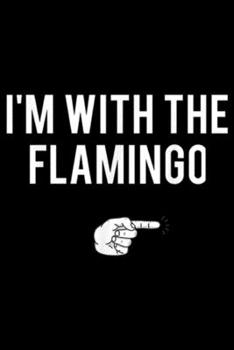 I'm With the Flamingo: I'm With Flamingo Halloween Costume Party Matching  Journal/Notebook Blank Lined Ruled 6x9 100 Pages