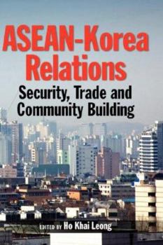 Hardcover ASEAN-Korea Relations: Security, Trade, and Community Building Book