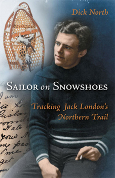 Paperback Sailor on Snowshoes: Tracking Jack London's Northern Trail Book