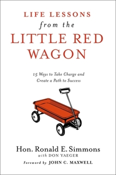 Hardcover Life Lessons from the Little Red Wagon: 15 Ways to Take Charge and Create a Path to Success Book