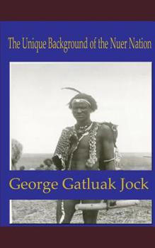 Paperback The Unique Background of the Nuer Nation Book