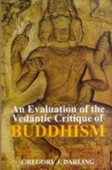 Hardcover An Evaluation of the Vedantic Critique of Buddhism Book