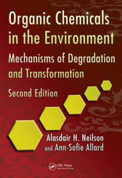 Hardcover Organic Chemicals in the Environment: Mechanisms of Degradation and Transformation, Second Edition Book