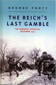 Hardcover The Reich's Last Gamble: The Ardennes Offensive, December 1944 Book
