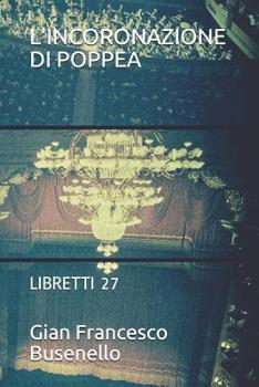 Paperback L'Incoronazione Di Poppea: Libretti 27 [Italian] Book