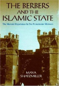 Paperback The Berbers and the Islamic State: The Marinid Experience in Pre-Protectorate Morocco Book