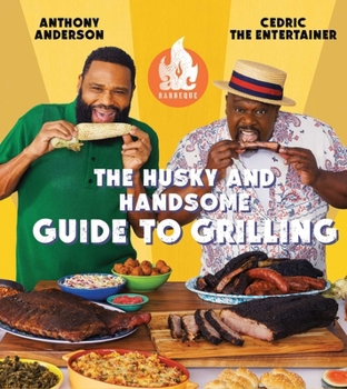 Hardcover AC Barbeque: The Husky and Handsome Guide to Grilling: (A Cookbook) Book