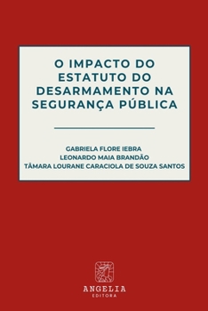 Paperback O Impacto Do Estatuto Do Desarmamento Na Segurança Pública [Portuguese] Book