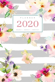 Paperback Planner 2020 Hourly Weekly Monthly: 6x9 Medium Notebook Organizer with Hourly Time Slots - Jan to Dec 2020 - Watercolor Floral Stripe Design Gray Book