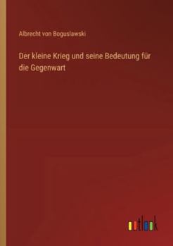 Paperback Der kleine Krieg und seine Bedeutung für die Gegenwart [German] Book