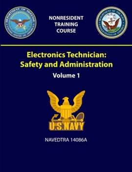 Paperback Electronics Technician: Volume 1 - Safety and Administration - NAVEDTRA 14086A Book