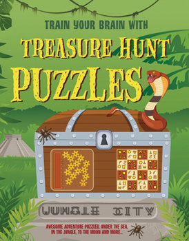 Treasure Hunt Puzzles: Engage Your Brain to Work Through These Awesome Adventure Puzzles, Under the Sea, to the Moon and More...