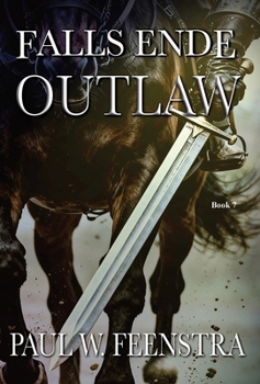 Falls Ende - Outlaw: In a Medieval World where Loyalty is Currency and Honour is a Weapon