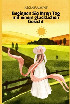 Paperback Beginnen Sie Ihren Tag mit einem glücklichen Gesicht [German] [Large Print] Book