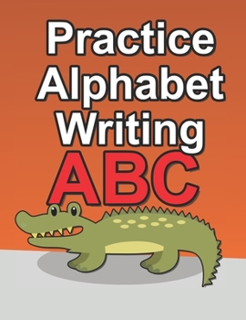 Paperback Practice Alphabet Writing: Workbook For Kids To Improve Their Alphabet Handwriting Skills Book