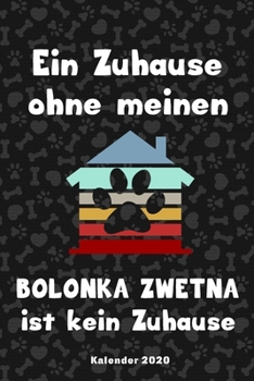 Bolonka Zwetna Kalender 2020: Geschenk Wochenplaner,Terminkalender 2020 für Hundebesitzer, Frauchen Herrchen eines Hundes. Lustiger Spruch ... und Planer (German Edition)