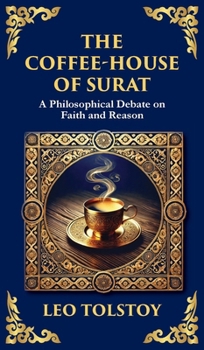 The Coffee-House of Surat: A Parable of Faith, Tolerance, and the Search for Truth (Deluxe Hardbound Edition) (Library of Alexandria)