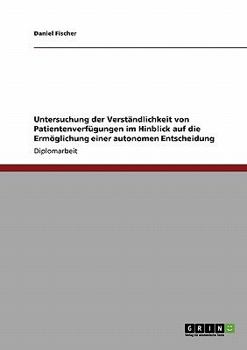 Paperback Untersuchung der Verständlichkeit von Patientenverfügungen im Hinblick auf die Ermöglichung einer autonomen Entscheidung [German] Book