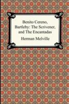 Paperback Benito Cereno, Bartleby: The Scrivener, and The Encantadas Book