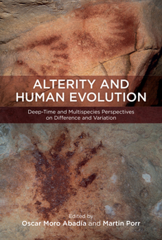 Library Binding Alterity and Human Evolution: Deep-Time and Multispecies Perspectives on Difference and Variation Book