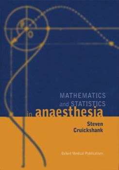 Hardcover Mathematics and Statistics in Anaesthesia (Oxford Medical Publications) Book