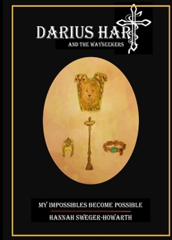 Paperback Darius Hart and the WaySeekers: My Impossibles Become Possible Book