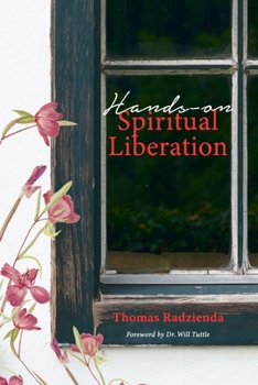 Paperback Hands-on Spiritual Liberation: Nurturing your inner Wisdom Book