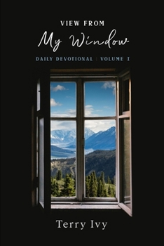Paperback View From My Window: A Daily Devotional to Encourage, Challenge, and Comfort Book