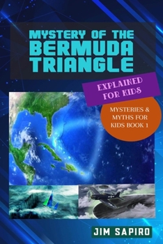 Paperback Mystery of the Bermuda Triangle Explained for Kids: (Mysteries & Myths for Kids Book 1) Book