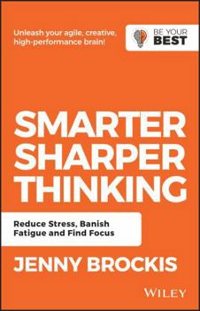 Paperback Smarter, Sharper Thinking: Reduce Stress, Banish Fatigue and Find Focus Book