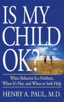 Paperback Is My Child Ok?: When Behavior Is a Problem, When It's Not, and When to Seek Help Book