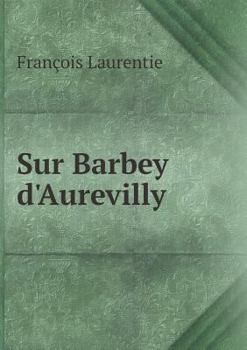 Paperback Sur Barbey d'Aurevilly [French] Book