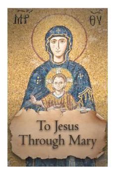 Paperback To Jesus through Mary Book