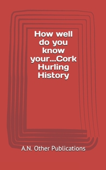 Paperback How well do you know your...Cork Hurling History Book