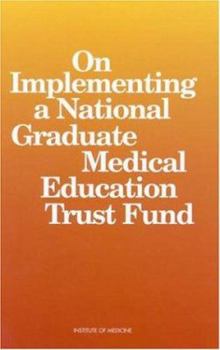 On Implementing a National Graduate Medical Education Trust Fund