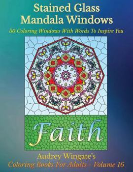 Paperback Stained Glass Mandala Windows: 50 Coloring Windows With Words To Inspire You Book