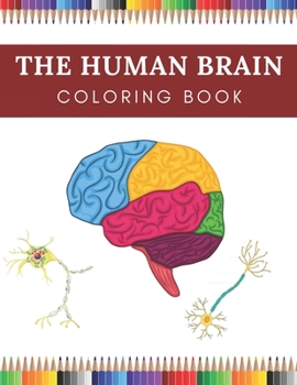 Paperback The Human Brain Coloring Book: A Complete Neuroanatomy Guide Book