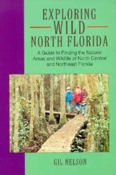Paperback Exploring Wild North Florida Book