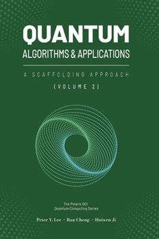 Quantum Algorithms and Applications: A Scaffolding Approach (Vol 2) (The Scaffolding Series)
