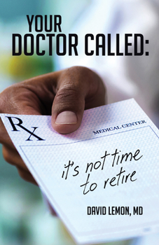 Paperback Your Doctor Called: It's Not Time to Retire Book