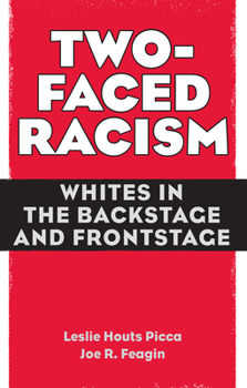 Hardcover Two-Faced Racism: Whites in the Backstage and Frontstage Book