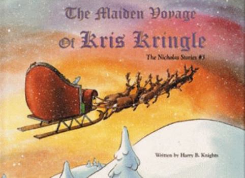 Hardcover The Maiden Voyage of Kris Kringle: The Nicholas Stories #3 Book