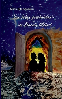 Paperback Vom Leben geschrieben - von Sternen diktiert: Ein maritimer Liebesroman mit Mystery-Touch [German] Book