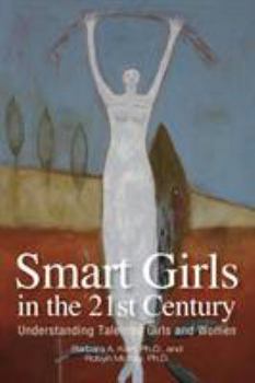 Paperback Smart Girls in the 21st Century: Understanding Talented Girls and Women Book