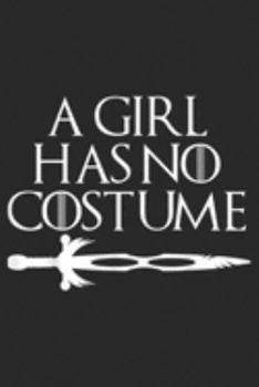 Paperback A Girl Has No Costume: A Girl Has No Costume No Name Funny Halloween Journal/Notebook Blank Lined Ruled 6x9 100 Pages Book