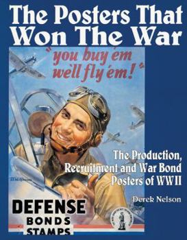 Hardcover The Posters That Won the War: The Production, Recruitment and War Bond Posters of WWII Book